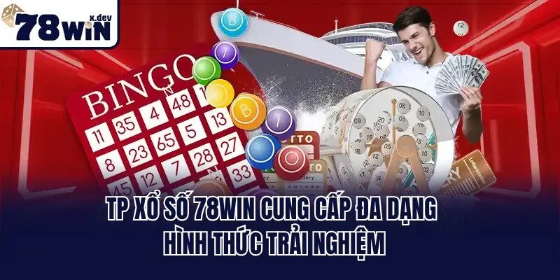 TP xổ số 78win cung cấp đa dạng hình thức trải nghiệm